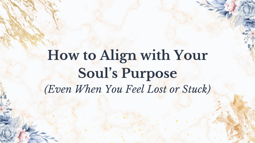 How to Align With Your Sould Purpose - Champagne Life